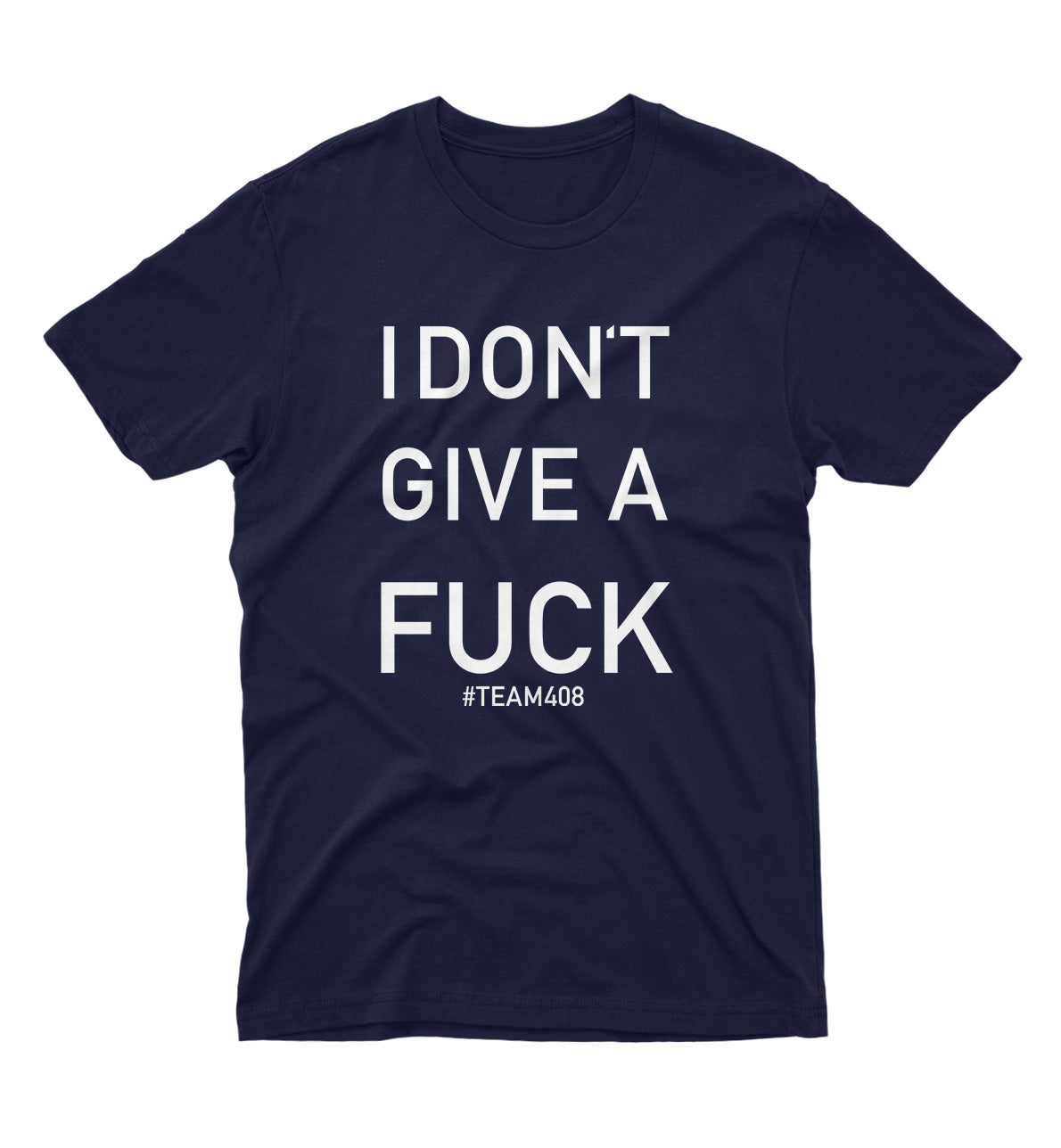 I Don't Give a Fuck Mens Tee